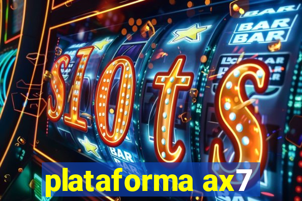 plataforma ax7